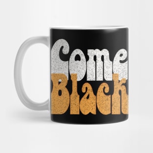 Come Out, Ye Black and Tans / Retro Typography Design Mug